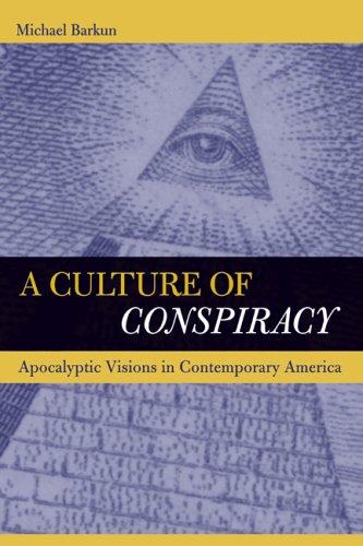 Preview for Barkun, Michael “A Culture of Conspiracy : Apocalyptic Visions in Contemporary America”