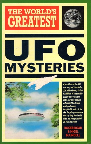 Preview for Blundell, Nigel and Boar, Roger “The World’s Greatest UFO Mysteries”